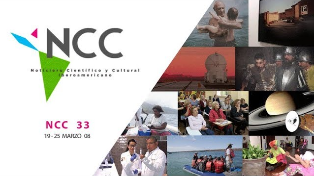 Noticiero Científico y Cultural Iberoamericano, emisión 33. Marzo 19 al 25 de 2018