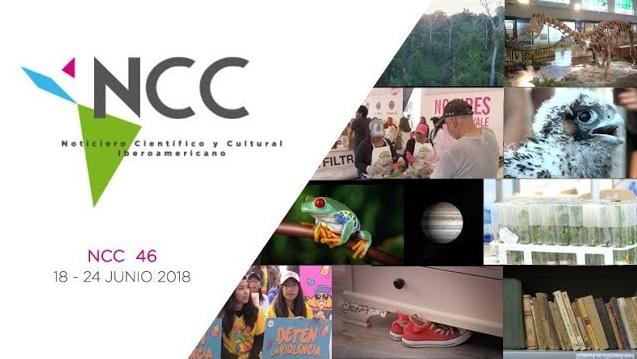 Noticiero Científico y Cultural Iberoamericano, emisión 46. 18 al 24 de junio 2018