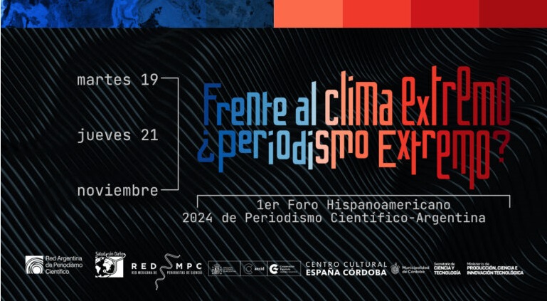 Foro Hispanoamericano de Periodismo Científico 2024: Reflexión y acción frente al clima extremo